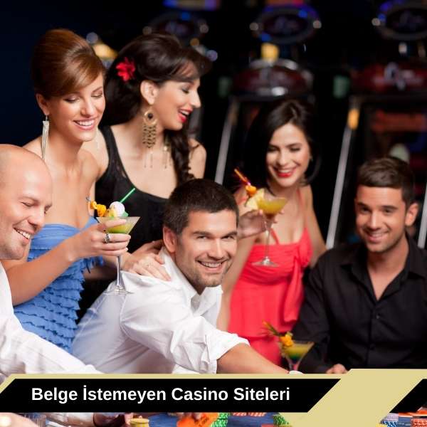 Belge istemeyen Casino Siteleri