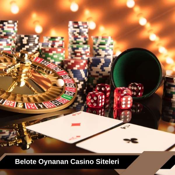 Belote Oynanan Casino Siteleri