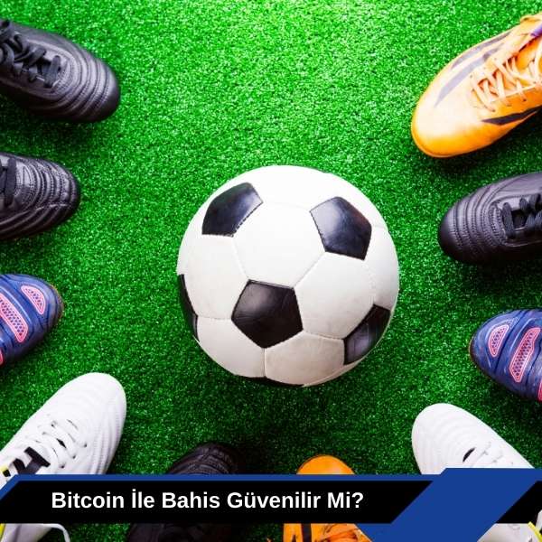 Bitcoin İle Bahis Güvenilir Mi