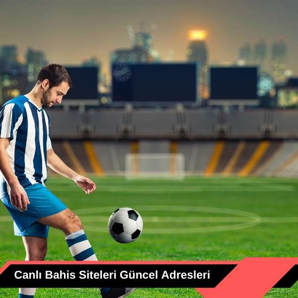 Canlı Bahis Siteleri Güncel Adresleri